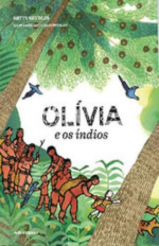 Olívia E Os Índios, De Mindlin, Betty. Editora Scipione, Capa Mole, Edição 1ªedição - 2013 Em Português