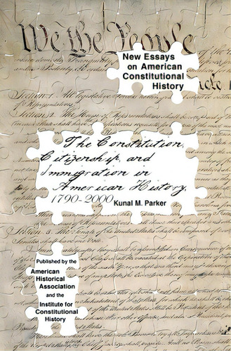The Constitution, Citizenship, And Immigration In American History, 1790 To 2000, De Parker, Kunal M.. Editorial Amer Historical Assn, Tapa Blanda En Inglés