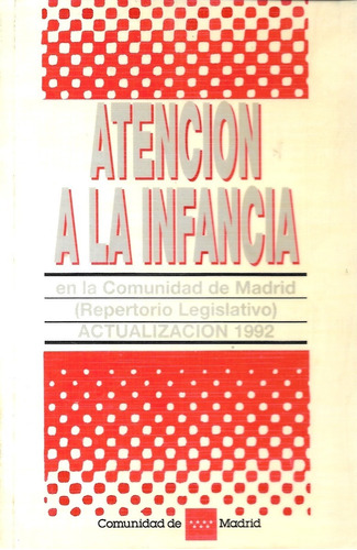 Atención A La Infancia Madrid Repertorio Legislativo 1992