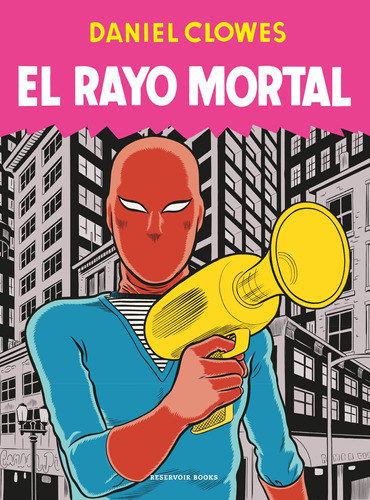 El rayo mortal, de Clowes, Daniel. Serie Reservoir Books Editorial Reservoir Books, tapa blanda en español, 2022