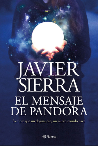El mensaje de Pandora, de Sierra, Javier. Serie Autores Españoles e Iberoamericanos Editorial Planeta México, tapa blanda en español, 2020