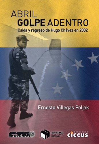 Abril Golpe Adentro - Ernesto Villegas Polljak