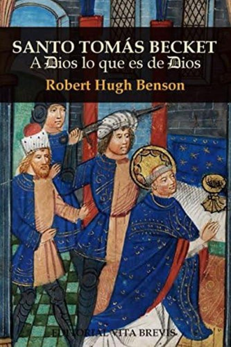 Santo Tomás Becket: A Dios Lo Que Es De Dios (spanish Edition), De Benson, Robert Hugh. Editorial Oem, Tapa Dura En Español