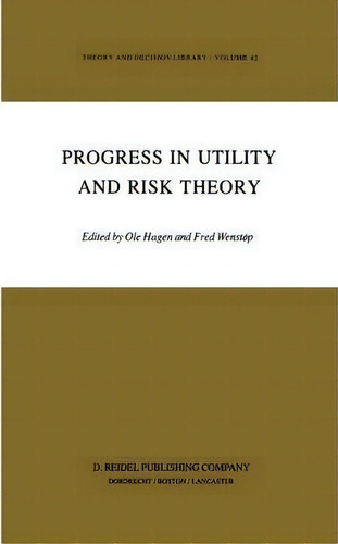 Progress In Utility And Risk Theory, De G.m. Hagen. Editorial Springer, Tapa Blanda En Inglés