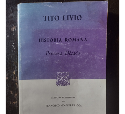 Historia Romana: Primera Década De Tito Livio - Ed. Porrúa