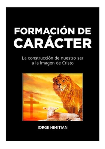 Formacion De Caracter - Jorge Himitiam