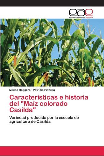 Libro: Características E Historia Del Maíz Colorado Casilda