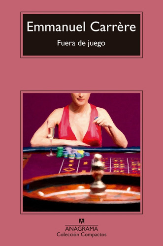 Libro Fuera De Juego Emmanuel Carrére Anagrama