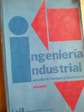 Ingeniería Industrial. Benjamín W. Niebel