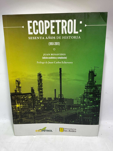 Ecopetrol - 60 Años De Historia - 1951 - 1911 -  Benavides