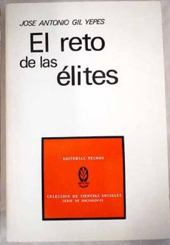 El Reto De Las Elites Juan Antonio Gil Yepes