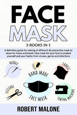Libro Face Mask : A Definitive Guide For Making Of Differ...