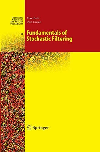 Fundamentals Of Stochastic Filtering (stochastic Modelling A