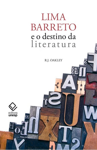 Lima Barreto e o destino da literatura, de Oakley, R.J.. Fundação Editora da Unesp, capa mole em português, 2011