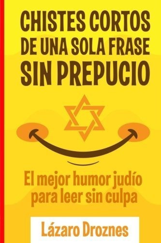 Chistes Cortos Sin Prepucio.: El Mejor Humor Judío Para Leer
