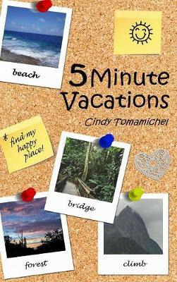 Libro 5 Minute Vacations - Cindy Tomamichel