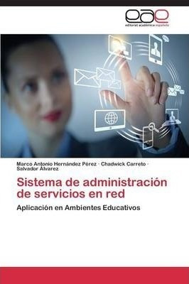 Sistema De Administracion De Servicios En Red - Alvarez S...