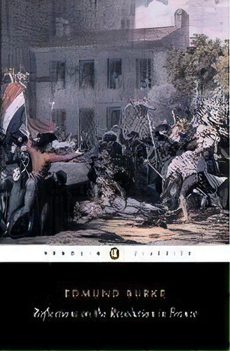 Reflections On The Revolution In France, De Edmund Burke. Editorial Penguin Books Ltd, Tapa Blanda En Inglés
