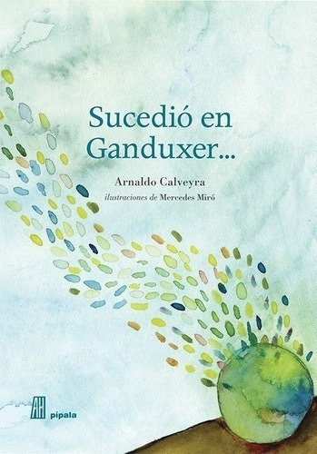 Sucedio En Ganduxer - Arnaldo Calveyra - Pípala