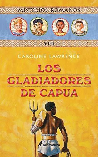 Los Gladiadores De Capua (misterios Romanos 8)