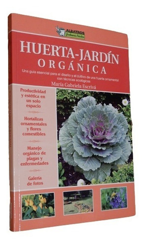 Huerta-jardín Orgánica. María Gabriela Escrivá. Albatros