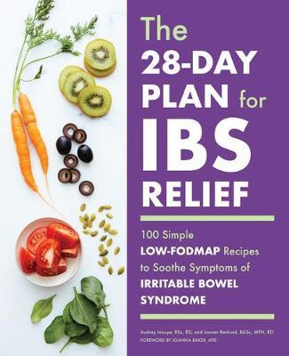 The 28-day Plan For Ibs Relief : 100 Simple Low-fodmap Re...