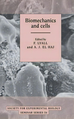 Society For Experimental Biology Seminar Series: Biomechanics And Cells Series Number 54, De Fiona Lyall. Editorial Cambridge University Press, Tapa Dura En Inglés