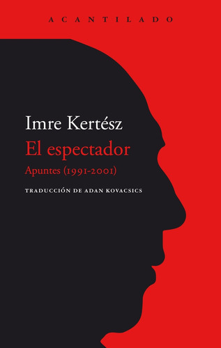 Espectador: Apuntes (1991-2001), El - Imre Kertesz