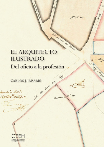 El Arquitecto Ilustrado. Del Oficio A La Profesión -   - *