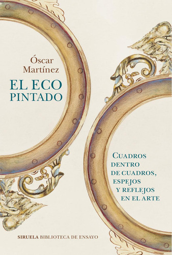 El Eco Pintado, De Martínez, Óscar. Editorial Siruela, Tapa Blanda En Castellano, 2023