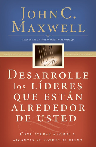 Desarrolle Los Líderes Que Están Alrededor De Usted, De Maxwell, John. Editorial Grupo Nelson En Español