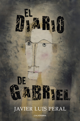 El Diario De Gabriel, De Peral , Javier Luis.., Vol. 1.0. Editorial Caligrama, Tapa Blanda, Edición 1.0 En Español, 2018