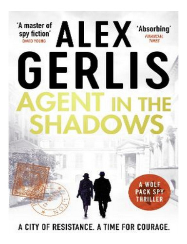Agent In The Shadows - Alex Gerlis. Eb17