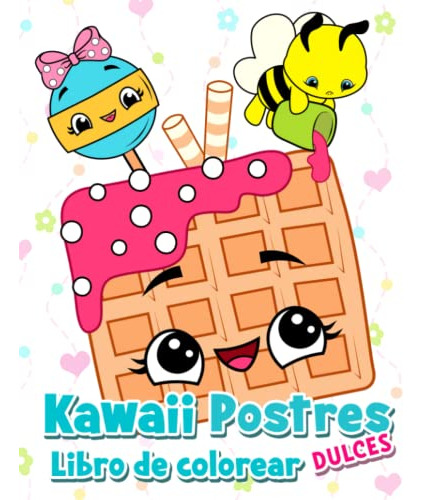 Kawaii Postres Dulces: Libro De Colorear Para Niños Con Cupc
