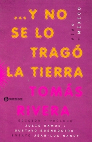 Y No Se Lo Tragó La Tierra, De Tomás Rivera. Editorial Corregidor, Edición 1 En Español