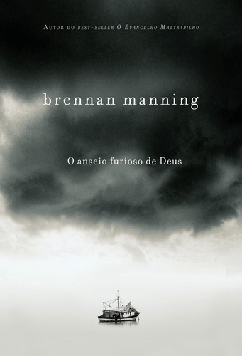 O anseio furioso de Deus, de Manning, Brennan. AssociaÇÃO Religiosa Editora Mundo CristÃO, capa mole em português, 2010