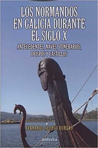 Libro Normandos En Galicia Durante El Siglo X - Alonso Romer