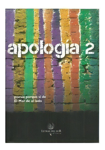 Apología 2, De Lezcano, Walter. Editorial Letras Del Sur Editora, Tapa Blanda, Edición 01 En Español, 2022