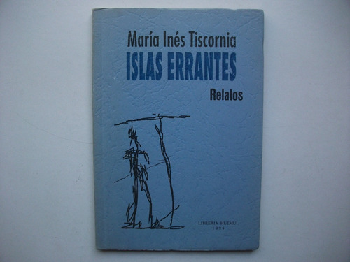 Islas Errantes - Relatos - María Inés Tiscornia - Dedicado