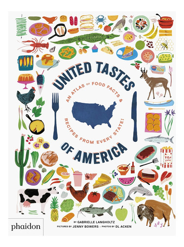 United Tastes Of America, De Langholtz Bowers. Editorial Phaidon, Tapa Blanda, Edición 1 En Inglés