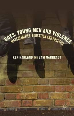 Libro Boys, Young Men And Violence : Masculinities, Educa...