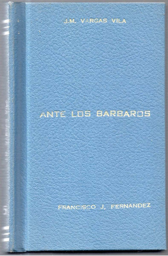Ante Los Barbaros M. Vargas Vila, Francisco Fernandez Usado