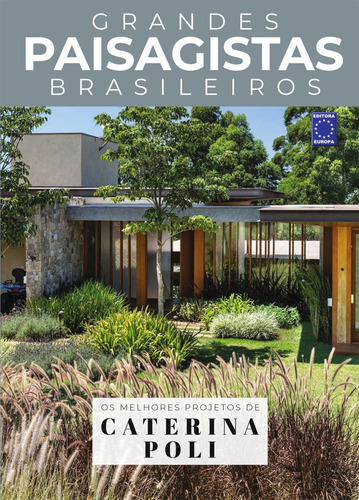 Coleção Grandes Paisagistas Brasileiros - Os Melhores Projetos de Caterina Poli, de a Europa. Editora Europa Ltda., capa mole em português, 2021