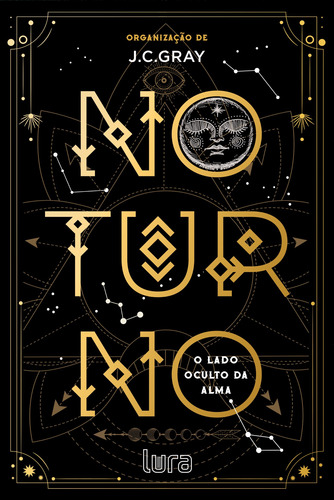 Noturno: O lado oculto da alma, de (Seleccionado(es) por) Gray, J.C.. Editorial Lura Editoração Eletronica Ltda/ME,Lura Editorial, capa mole em português, 2021