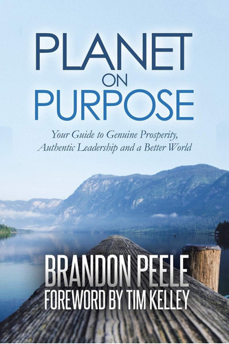 Libro: Planet On Purpose: Your Guide To Genuine Prosperity,