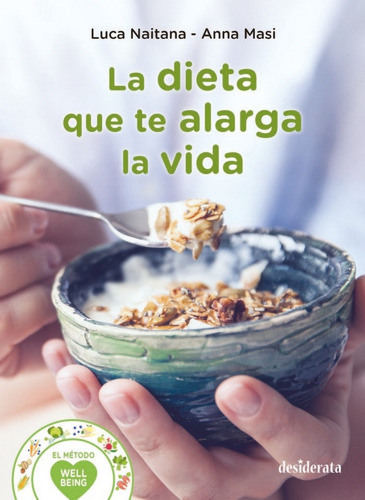 La Dieta Que Te Alarga La Vida, De Naitana, Luca. Editorial Desiderata Books, Tapa Blanda En Español
