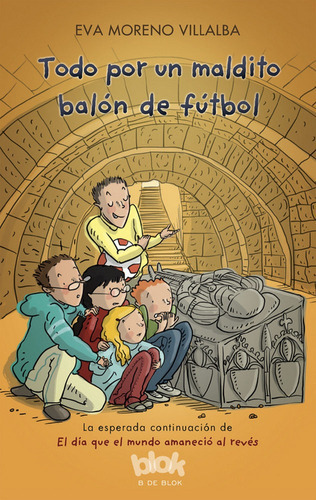 Todo Por Un Maldito Balãâ³n De Fãâºtbol, De Moreno Villalba, Eva. Editorial B De Blok (ediciones B), Tapa Blanda En Español