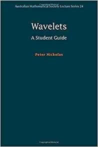 Wavelets A Student Guide (australian Mathematical Society Le