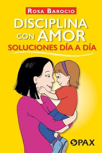 Libro Disciplina Con Amor.soluciones Día A Día