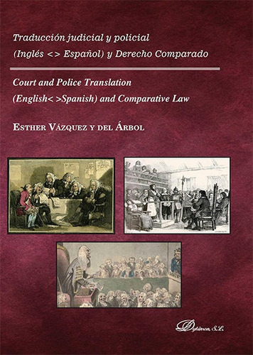 TraducciÃÂ³n judicial y policial. InglÃÂ©s-EspaÃÂ±ol y derecho comparado, de Vázquez y del Árbol, Esther. Editorial Dykinson, S.L., tapa blanda en español